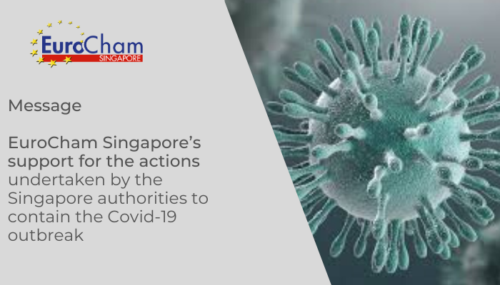 Message: EuroCham Singapore’s support for the actions undertaken by the Singapore authorities to contain the Covid-19 outbreak