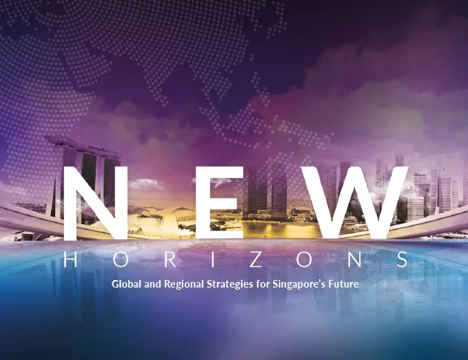 New Horizons:  Global and Regional Strategies for Singapore’s Future” Report