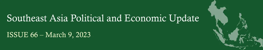 Southeast Asia Political and Economic Update, March 9