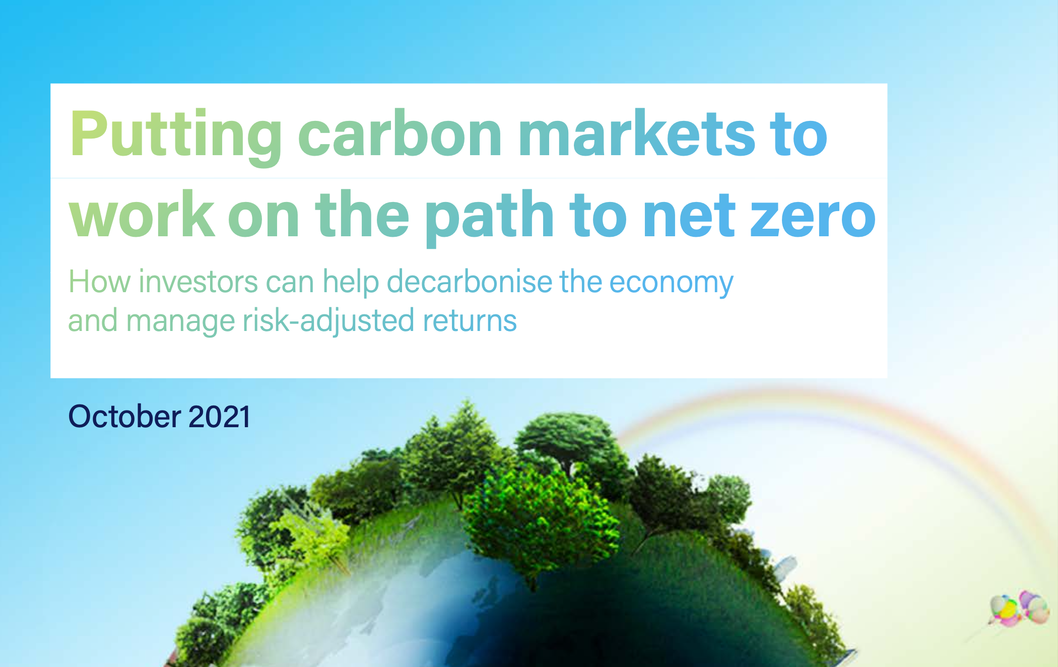 Putting Carbon Markets to Work on the Path to Net Zero: How investors can help decarbonise the economy and manage risk-adjusted returns